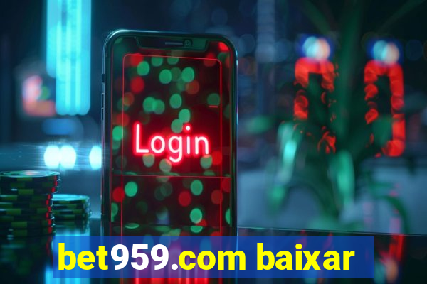 bet959.com baixar